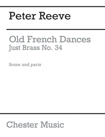 Old French Dances (arr. Reeve) - Score/Parts (Just Brass No.34) Brass Ensemble, Brass Instruments, Ensemble Instrumental Work