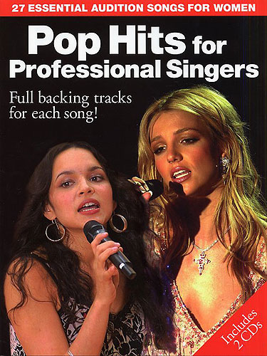 Pop Hits for professional Singers (+2 CD's): 27 essential audition songs for women Full backing tracks