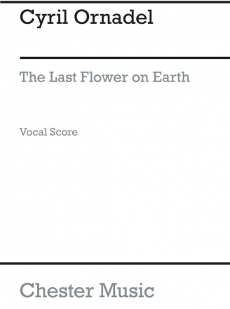 The Last Flower On Earth Vocal Score SATB Vocal Score