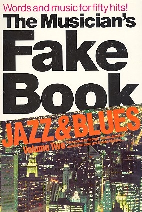 THE MUSICIAN'S FAKE BOOK: JAZZ AND BLUES VOLUME TWO FOR VOICE/GUITAR AND ALL C-INSTRUMENTS