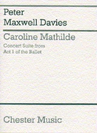 Peter Maxwell Davies: Caroline Mathilde Act I (Concert Suite) (Miniatu Orchestra Miniature Score