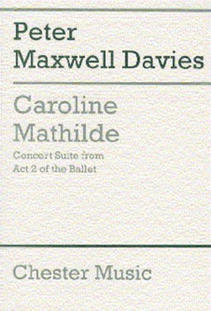 Peter Maxwell Davies: Caroline Mathilde Act 2 (Concert Suite) (Score) Orchestra, High Voice Score