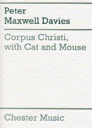 Peter Maxwell Davies: Corpus Christi, With Cat And Mouse SATB, Piano Accompaniment Vocal Score