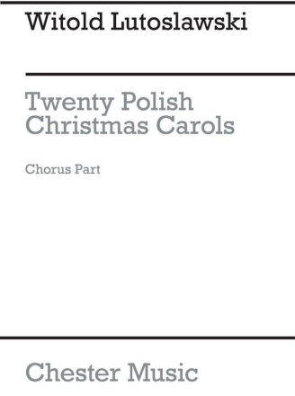 Witold Lutoslawski: Twenty Polish Christmas Carols Chorus Part Unison Voice Mixed Songbook