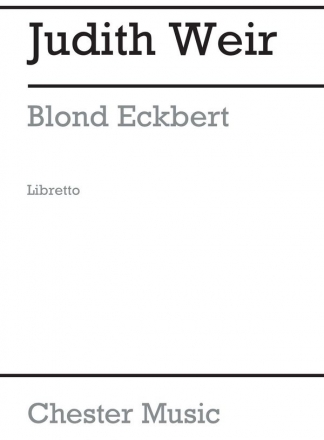 Judith Weir: Blond Eckbert (Libretto) Opera Libretto