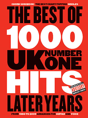 The best of 1000 Uk number one hits later years (1980-2005): chord songbook for voice and guitar