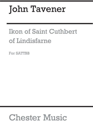 John Tavener: Ikon Of Saint Cuthbert Of Lindisfarne SATB Vocal Score