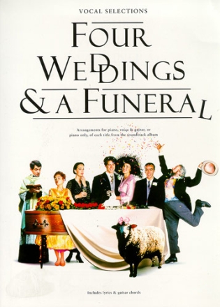 FOUR WEDDINGS AND A FUNERAL: VOCAL SELECTIONS SONGBOOK FOR PIANO/VOICE GUITAR