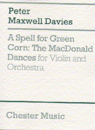 Peter Maxwell Davies: A Spell For Green Corn - The MacDonald Dances Violin, Orchestra Miniature Score