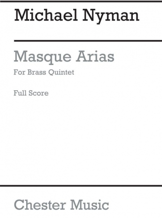 Michael Nyman: Masque Arias For Brass Quintet (Score) Brass Quintet Instrumental Work