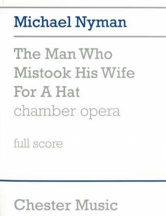 Michael Nyman: The Man Who Mistook His Wife For A Hat (Score) Chamber Group, Opera Score