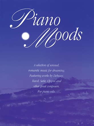 Piano Moods - A Selection of sensual romantic music for dreaming