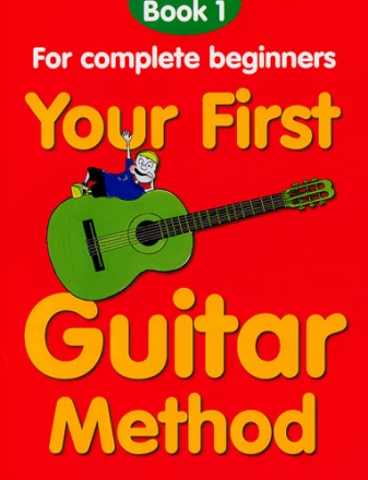 YOUR FIRST GUITAR METHOD BOOK 1 FOR COMPLETE BEGINNERS