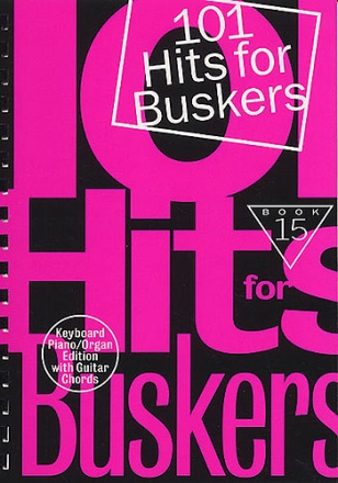 101 Hits for Buskers vol.15: Songbook piano/organ/keyboard with guitar chords