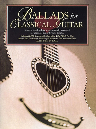 Ballads for Classical Guitar: songbook for classical guitar solo