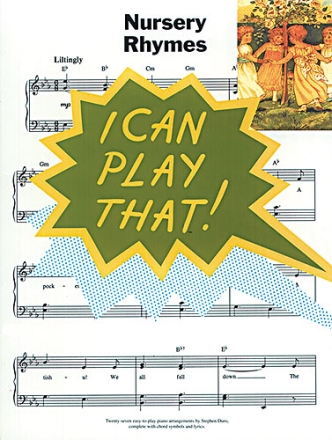 I CAN PLAY THAT: NURSERY RHYMES SONGBOOK FOR PIANO EASY-PLAY PIANO ARRANGEMENTS