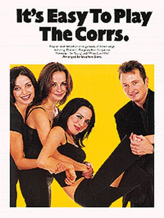 IT'S EASY TO PLAY THE CORRS: SONGBOOK FOR PIANO/VOCAL DURO, STEPHEN ED.