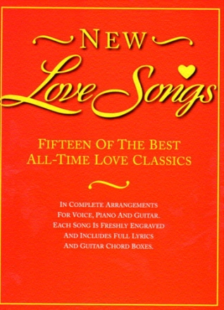 NEW LOVE SONGS: FIFTEEN OF THE BEST ALL-TIME LOVE CLASSICS SONGBOOK FOR PIANO/VOICE/GUITAR