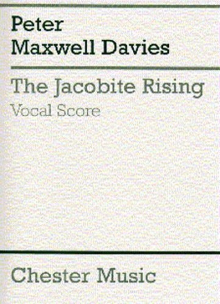 Peter Maxwell Davies: The Jacobite Rising (Vocal Score) SATB, Piano Accompaniment Vocal Score