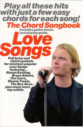 Love Songs: The Chord Songbook lyrics/chord symbols/ guitar boxes and playing guide