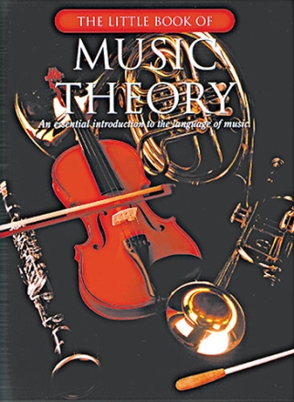 The little Book of Music Theory an essential introduction to the language of music