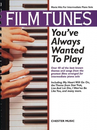 Film Tunes you've always wanted to play: Movie Hits for intermediate piano solo