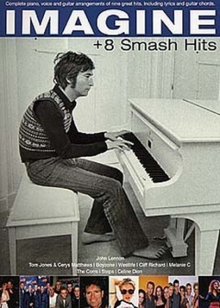 IMAGINE PLUS 8 SMASH HITS: SONGBOOK FOR PIANO/VOICE AND GUITAR ARRANGEMENTS