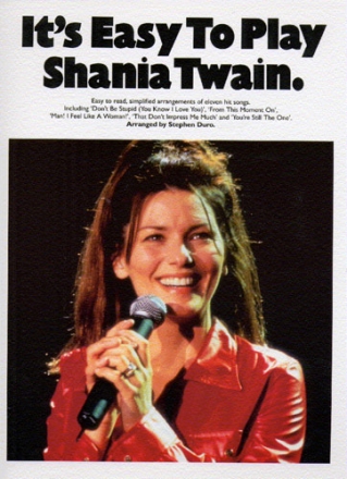 IT'S EASY TO PLAY SHANIA TWAIN: SONGBOOK FOR PIANO AND VOICE