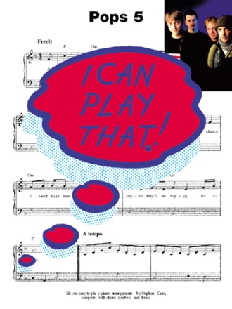 I can play that: Pops vol.5 9 easy-to-play piano arrangements with chord symbols and lyrics