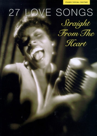 STRAIGHT FROM THE HEART: 27 LOVE SONGS SONGBOOK FOR PIANO/VOICE/GUITAR