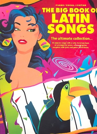 The big Book of Latin Songs: the ultimate collection of 65 popular songs for piano/vocal/guitar