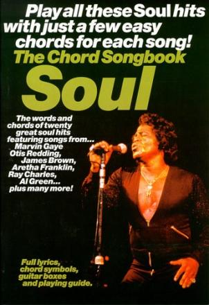 SOUL: THE CHORD SONGBOOK BOOK FOR LYRICS/CHORD SYMBOLS/GUITAR BOXES AND PLAYING GUIDE