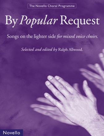 By popular Request songs on the lighter side for mixed voice choirs and piano