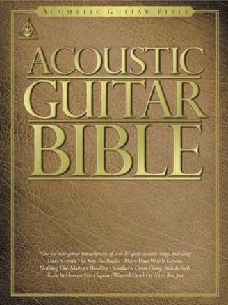 Acoustic guitar bible: note-for-note transcription of over 30 great acoustic songs (notes,chords, tablature)