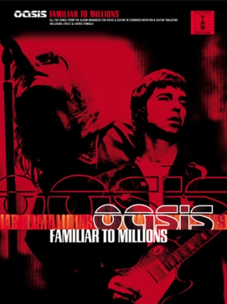 OASIS: FAMILIAR TO MILLIONS SONGBOOK FOR VOICE/GUITAR/TABLATURE