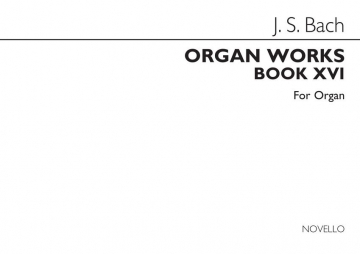 Johann Sebastian Bach, Organ Works Book 16 Orgel Buch