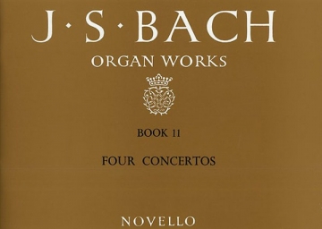 Johann Sebastian Bach, Organ Works Book 11: Four Concertos Orgel Buch