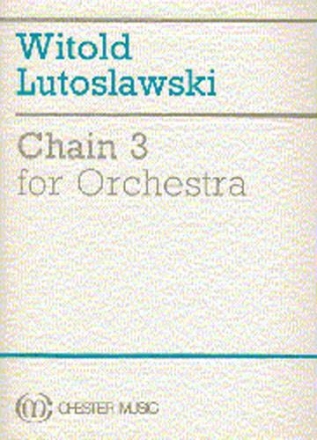 Witold Lutoslawski: Chain 3 For Orchestra Orchestra Score