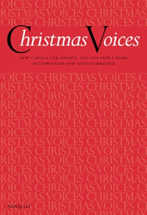 Christmas Voices New Carols for unison, SSA and SATB Chorus and Piano ad lib.