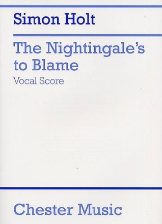 Simon Holt: The Nightingale's To Blame (Vocal Score) Opera Vocal Score