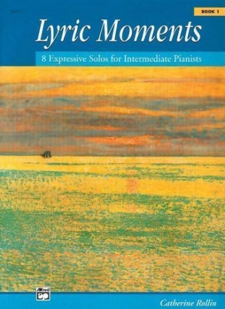 Lyric Moments vol.1 8 Expressive Solos for Intermediate Pianists