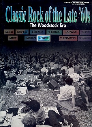 Classic Rock of the late 60s: The Woodstock Era songbook vocal/guitar/tab authentic guitar tab edition