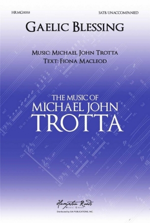 Michael John Trotta, Gaelic Blessing (Deep Peace) SATB Choral Score