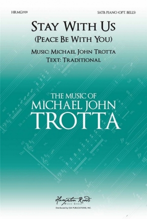 Michael John Trotta, Stay With Us SATB and Piano Choral Score