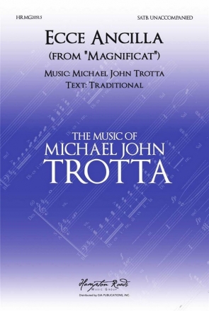 Michael John Trotta, Ecce Ancilla SATB Unaccompanied Choral Score