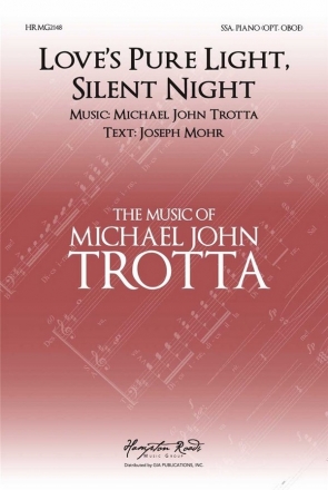 Michael John Trotta, Love's Pure Light SSA and Piano Choral Score