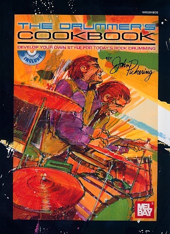 The Drummer's Cookbook (+CD) Develop your own Style for today's Rock Drumming