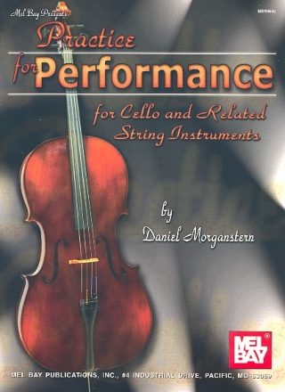 Practice for Performance for cello (and related String Instruments)