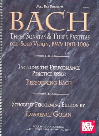 3 Sonatas and 3 Partitas BWV1001-1006 for Violin Golan, Lawrence, Ed