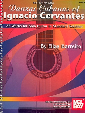 Danzas Cubanas of Ignacio Cervantes 37 Works for Solo Guitar Standard Notation